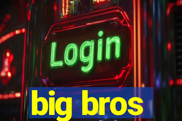 big bros